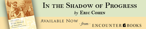 Eric Cohen - In the Shadow of Progress