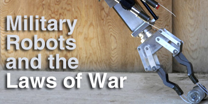 Military Robots and the Laws of War