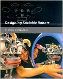 Designing Sociable Robots