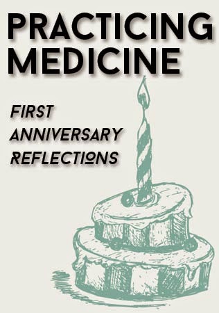 Practicing Medicine Turns One